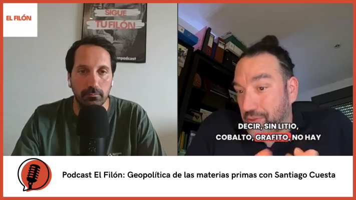 Podcast El Filón: Geopolítica de las materias primas con Santiago Cuesta